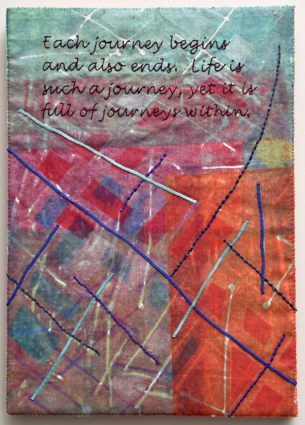 Holly Brackmann - Each Journey (a quilt with the text "each journey begins and also ends. life is such a journey yet it is full of journeys within"