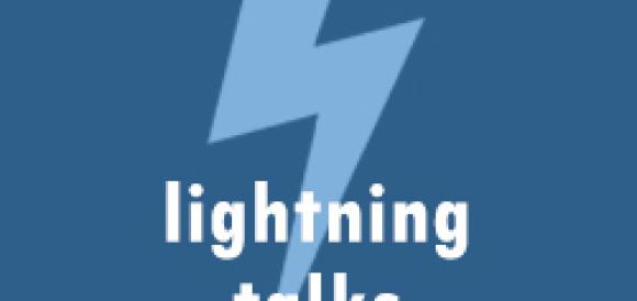 Lightning Talks