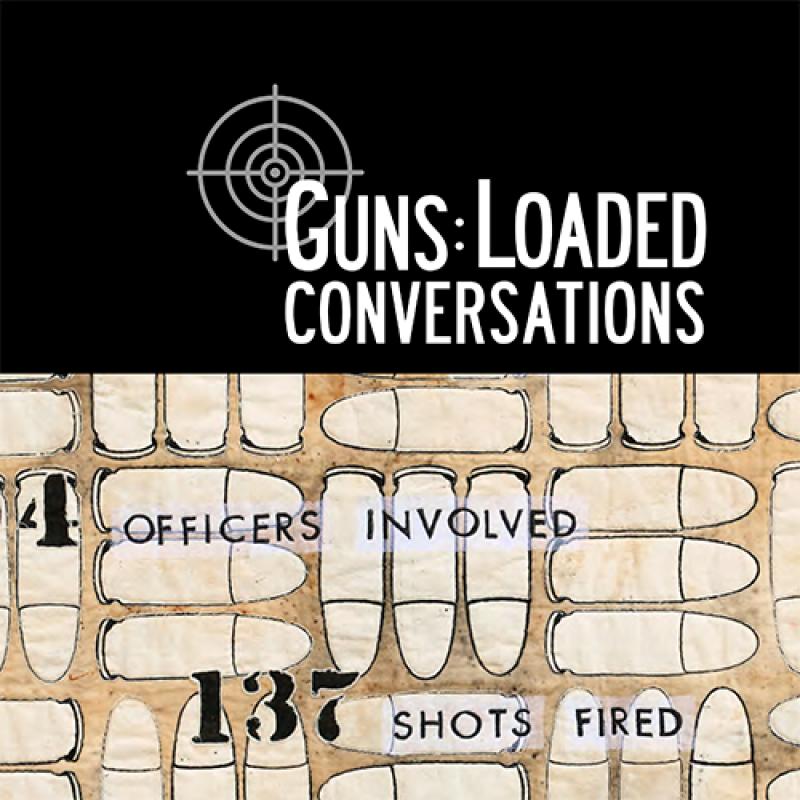 Guns: Loaded Conversations