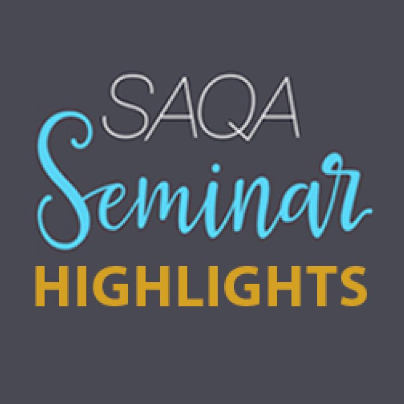 SAQA Seminar Highlights