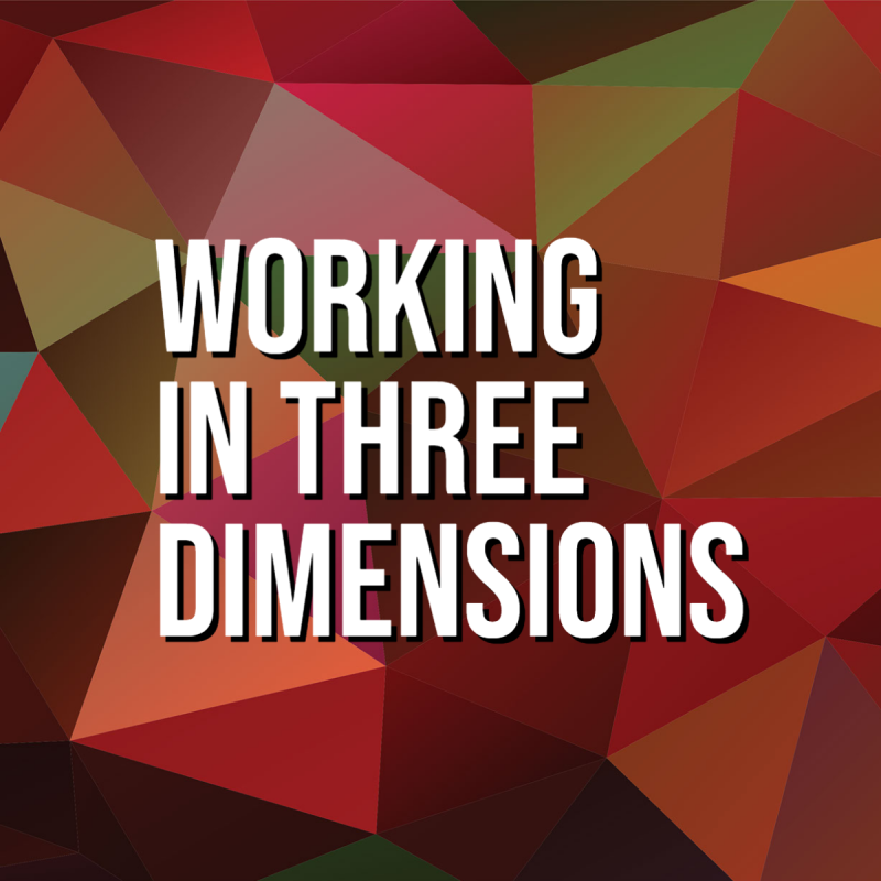Working in three dimensions