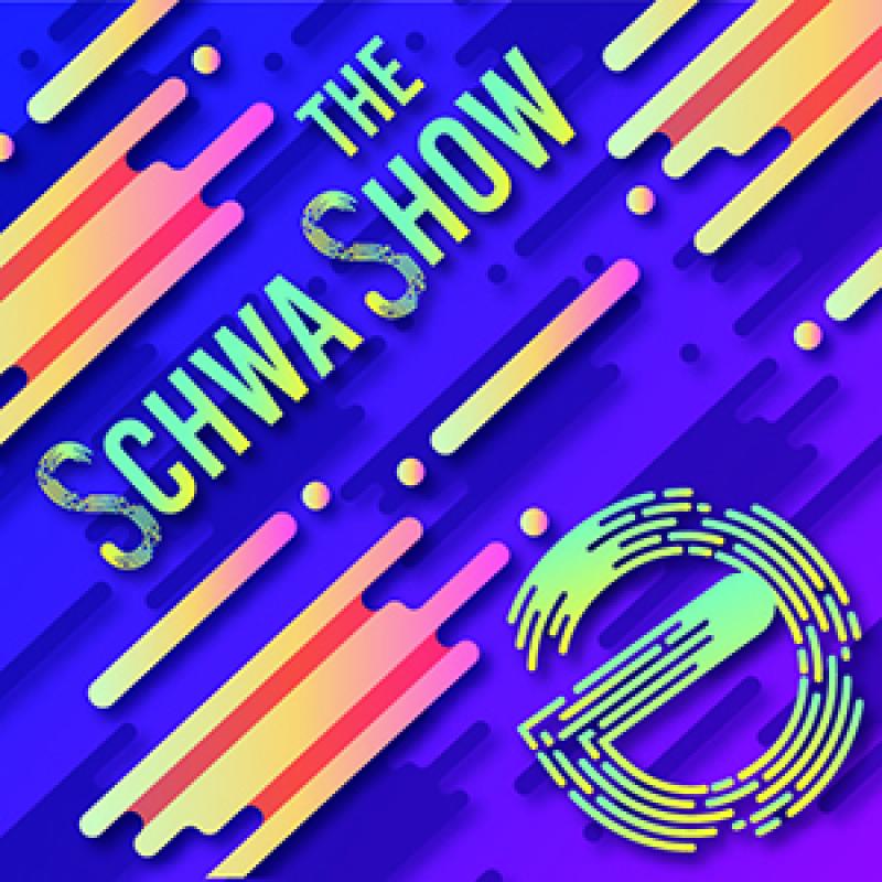 Schwa Show 2022 CFE