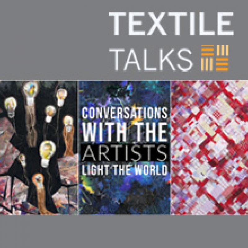 Textile Talks: Conversations with the Artists: Light the World