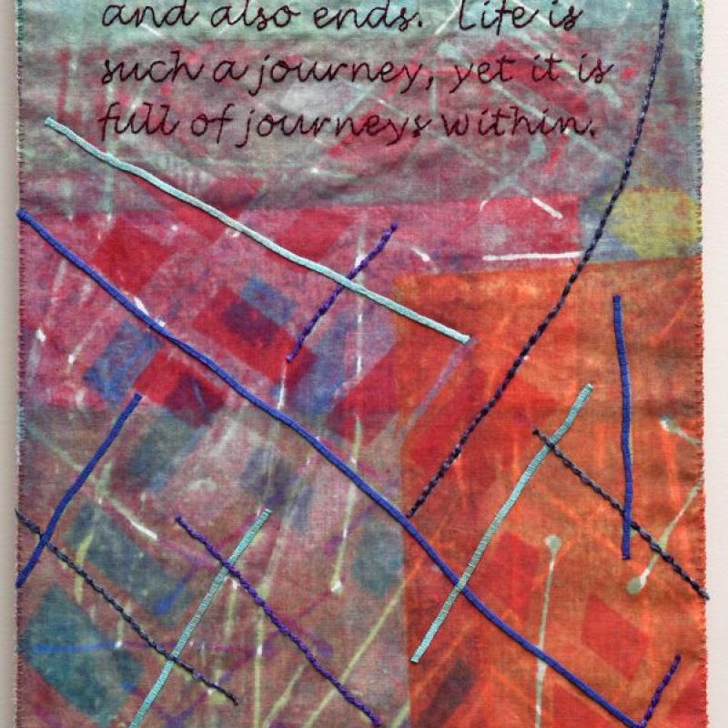Holly Brackmann - Each Journey (a quilt with the text "each journey begins and also ends. life is such a journey yet it is full of journeys within"